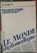 Le Mond Diplomatique n. 8. Ricchezza e fame, le incognite del sistema alimentare mondiale