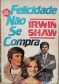 Felicidade Nao Se Compra - Irwin Shaw - copertina