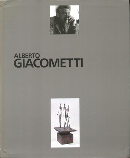 Alberto Giacometti Sculptures - Peintures - Dessins Di Suzanne Pagè - copertina