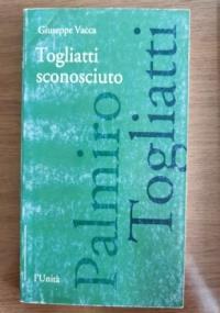 Togliatti sconosciuto - Giuseppe Vacca - copertina