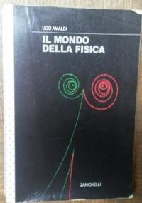 Il mondo della Fisica - Ugo Amaldi - copertina