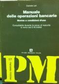 Manuale delle operazioni bancarie : norme e condizioni d’uso di Daniele Lari