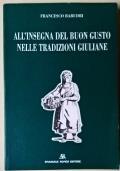 All’insegna del buon gusto nelle tradizioni giuliane - Francesco Babudri - copertina