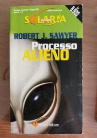 Processo alieno - Robert J. Sawyer - copertina