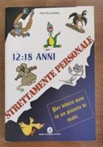 12:18 Anni. Strettamente Personale