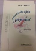 Dove andremo a finire se tutti penseranno? - Paolo Morelli - copertina