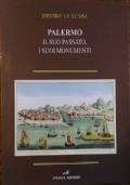Palermo, il suo passato, il suo presente, i suoi monumenti