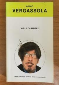 Me la darebbe? - Dario Vergassola - copertina