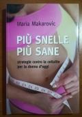 Più snelle, più sane. Diete, ginnastica, terapie per riacquistare benessere e una forma perfetta. Ediz. illustrata - Maria Makarovic - copertina