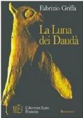 La luna dei Daudà. Un viaggio iniziatico o consumato tra la sabbia e il sogno