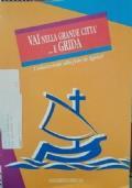 Vai nella grande città...e grida. L&rsquoeducazione alla fede in Agesci di Anna Maria Mezzaroma - copertina