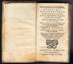 Interrogationes brevesque responsiones, ad casus conscientiae pertinentes. A R.P. Octavio Maria a Sancto Joseph.... Nova editio.... 1706 Unito a seguire, Trecenta, et decem dubia communi confessariorum, & ecclesiasticorum utilitati. facili methodo..