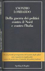 Della guerra dei politici contro il Nord e contro l'Italia