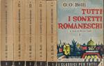 Tutti i sonetti romaneschi compresi i sonetti rifiutati, gli abbozzi e tutte le note dell'autore, per la prima volta pubblicate integralmente