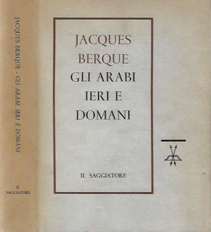 Gli arabi ieri e domani - Jacques Berque - copertina
