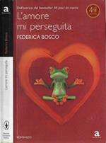 L' amore mi perseguita