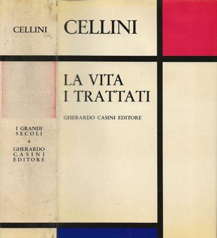 La vita. I trattati. I discorsi - Benvenuto Cellini - copertina