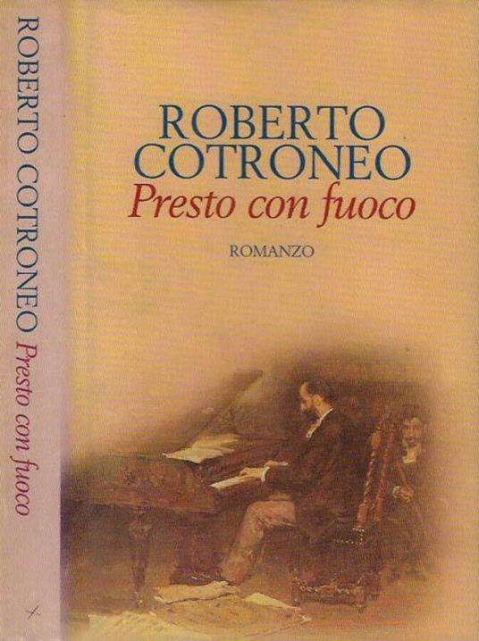 Presto con fuoco - Roberto Cotroneo - copertina