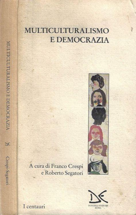 Multiculturismo e democrazia - Franco Crespi - copertina