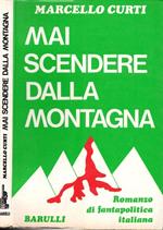 Mai scendere dalla montagna