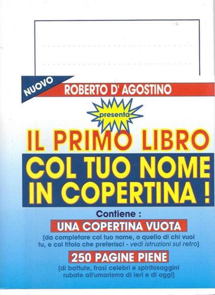 Il primo libro col tuo nome in copertina - Roberto D'Agostino - copertina