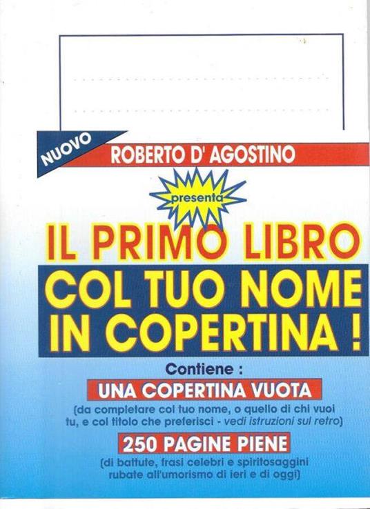Il primo libro col tuo nome in copertina - Roberto D'Agostino - copertina