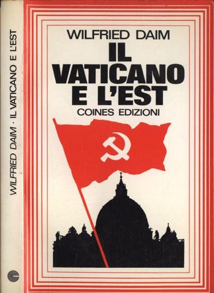 Il Vaticano e l' est - Wilfried Daim - copertina