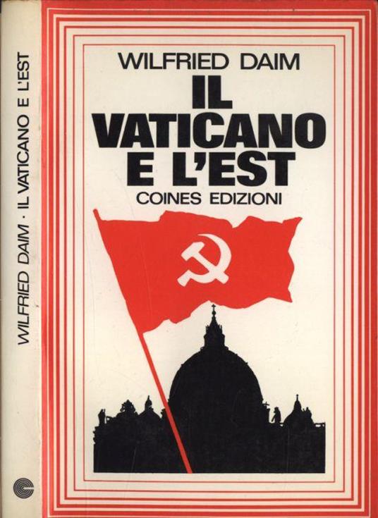 Il Vaticano e l' est - Wilfried Daim - copertina