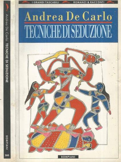 Tecniche di seduzione - Andrea De Carlo - copertina