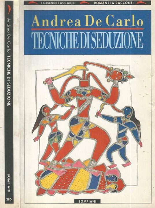 Tecniche di seduzione - Andrea De Carlo - copertina