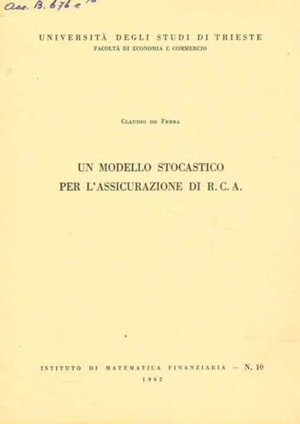 Un modello di stocastico per l'assicurazione di R.C.A - Claudio De Ferra - copertina