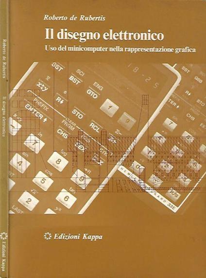 Il disegno elettronico - Roberto De Rubertis - copertina