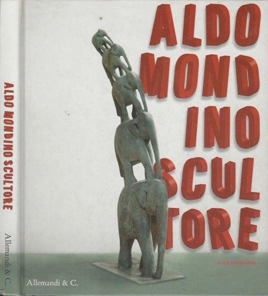 Aldo Mondino scultore - Valerio Dehò - copertina