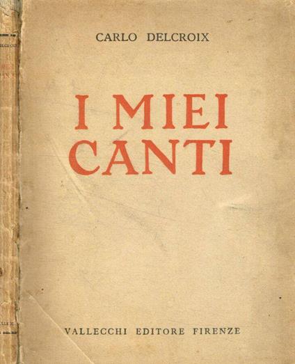 I miei canti - Carlo Delcroix - copertina