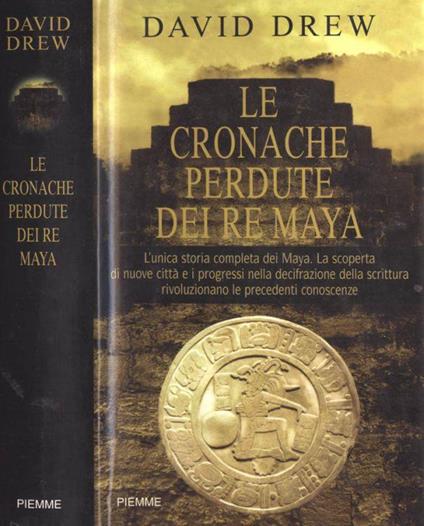 Le cronache perdute dei Re Maya - David Drew - copertina