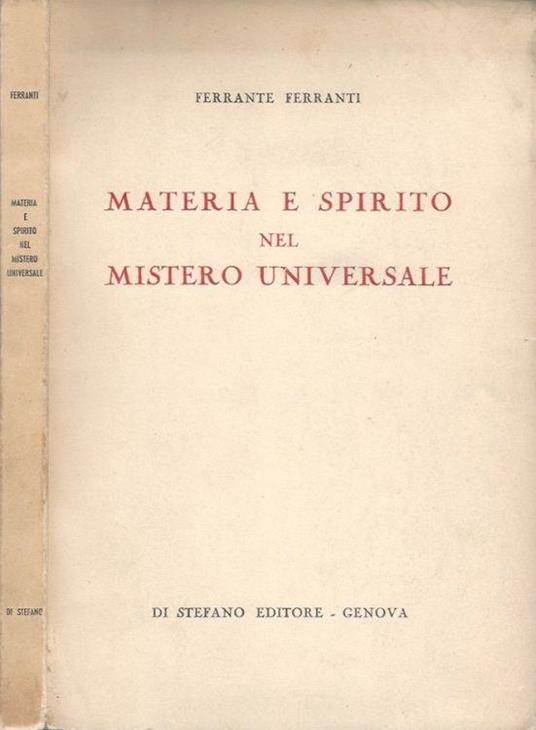Materia e spirito nel mistero universale - Ferrante Ferranti - copertina