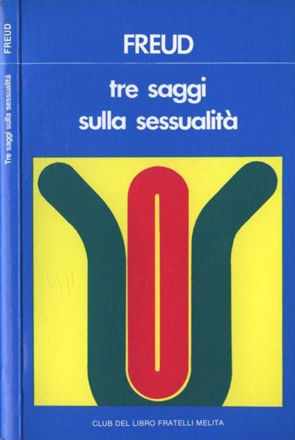 Tre saggi sulla sessualità - Sigmund Freud - copertina