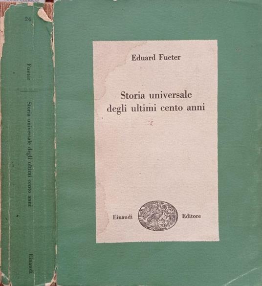 Storia universale degli ultimi canto anni - Eduard Fueter - copertina
