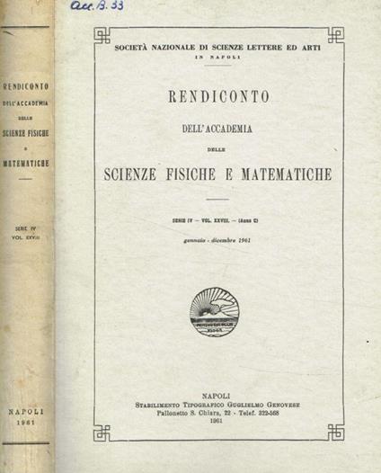 Rendiconto dell'accademia delle scienze fisiche e matematiche serie IV, vol.XXVIII, anno C, gennaio-dicembre 1961 - Michele Fuiano - copertina