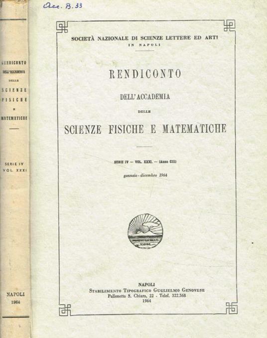 Rendiconto dell'accademia delle scienze fisiche e matematiche serie IV, vol.XXXI, anno CIII, gennaio-dicembre 1964 - Michele Fuiano - copertina
