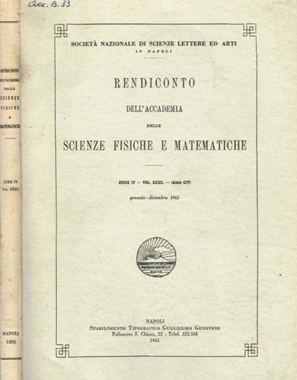Rendiconto dell'accademia delle scienze fisiche e matematiche serie IV, vol.XXXII, anno CIV, gennaio-dicembre 1965 - Michele Fuiano - copertina