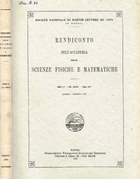 Rendiconto dell'accademia delle scienze fisiche e matematiche serie IV, vol.XXXIV, anno CVI, gennaio-dicembre 1967 - Michele Fuiano - copertina