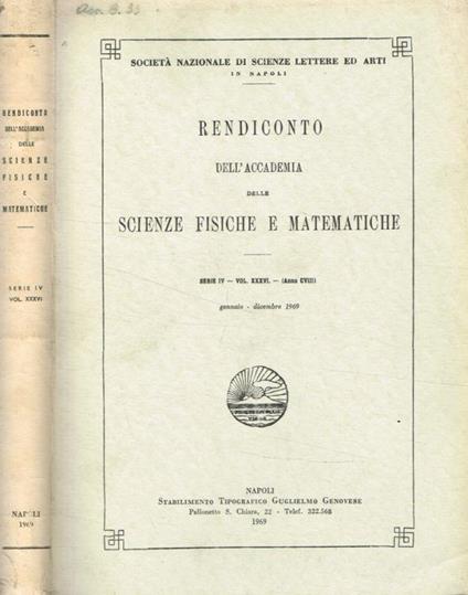 Rendiconto dell'accademia delle scienze fisiche e matematiche serie IV, vol.XXXVI, anno CVIII, gennaio-dicembre 1969 - Michele Fuiano - copertina