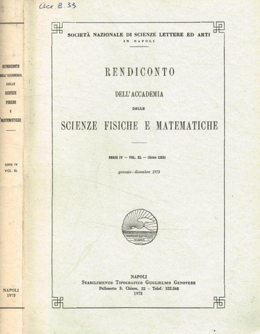 Rendiconto dell'accademia delle scienze fisiche e matematiche serie IV, vol.XL, anno CXII, gennaio-dicembre 1973 - Michele Fuiano - copertina