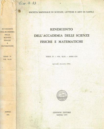 Rendiconto dell'accademia delle scienze fisiche e matematiche serie IV, vol.XLIII, anno CXV, gennaio-dicembre 1976 - Michele Fuiano - copertina