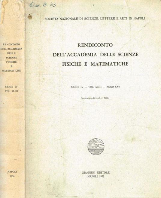 Rendiconto dell'accademia delle scienze fisiche e matematiche serie IV, vol.XLIII, anno CXV, gennaio-dicembre 1976 - Michele Fuiano - copertina