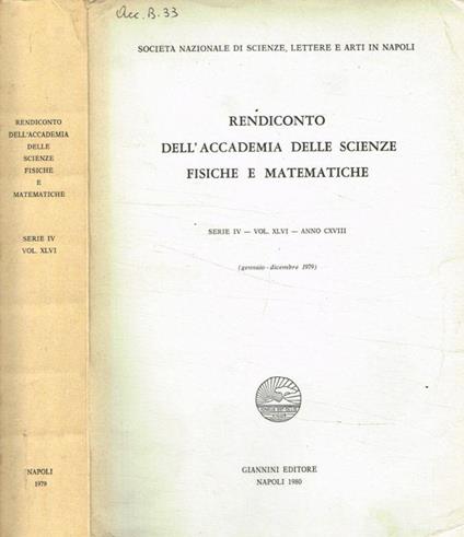 Rendiconto dell'accademia delle scienze fisiche e matematiche serie IV, vol.XLVI, anno CXVIII, gennaio-dicembre 1979 - Michele Fuiano - copertina