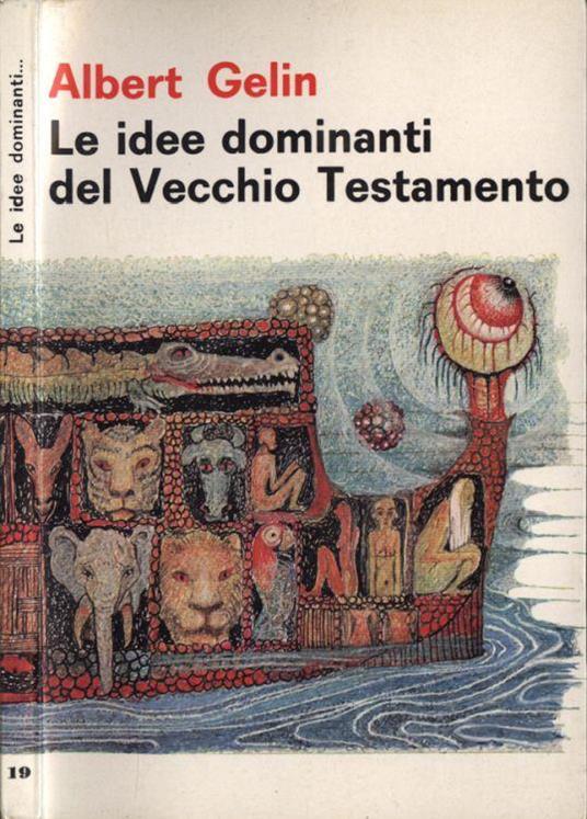 Le idee dominanti del Vecchio Testamento - Albert Gelin - copertina