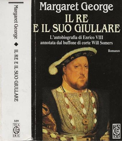 Il re e il suo giullare - Margaret George - copertina