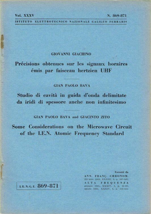 Précisions obtenues sur les signaux horaires émis par faisceau hertzien UHF - Studio di cavità in guida d'onda delimitate da iridi di spessore anche non infinitesimo - Some Considerations on the Microwave Circuit of the I. E. N. Atomic Frequency Stan - Giovanni Giachino - copertina